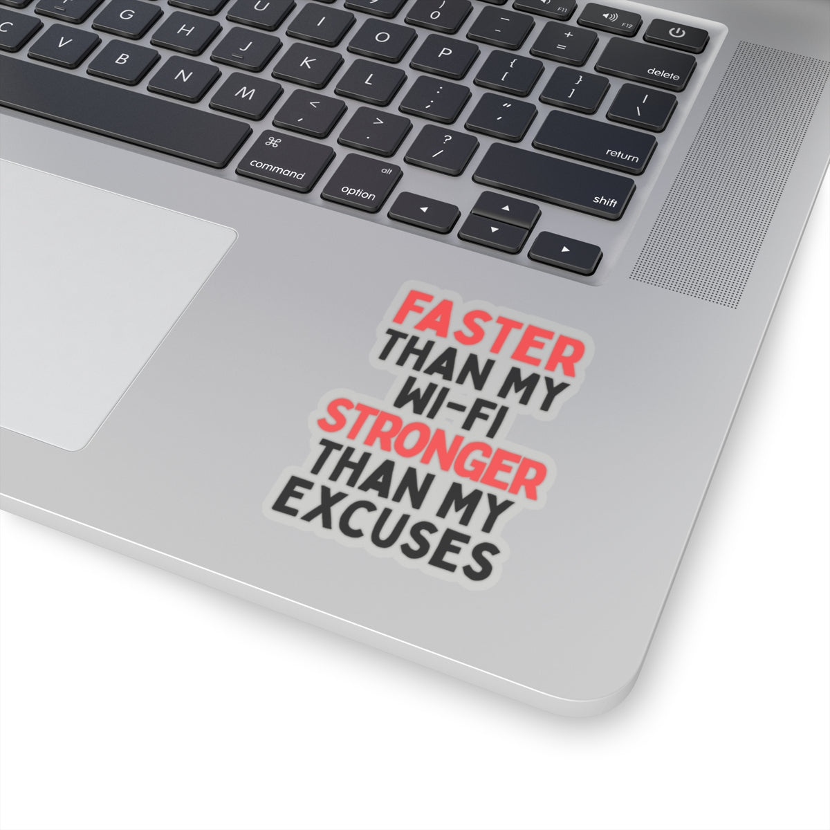 Faster Than My Wi-Fi, Stronger Than My Excuses Kiss-Cut Stickers