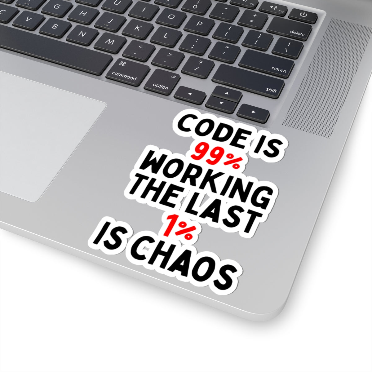 Code is 99% Working, the Last 1% is Chaos Kiss-Cut Stickers