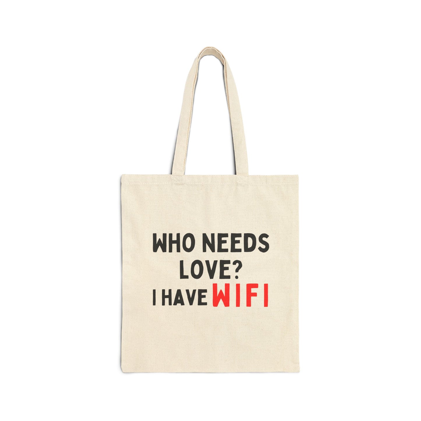 Who Needs Love? I Have WiFi Tote