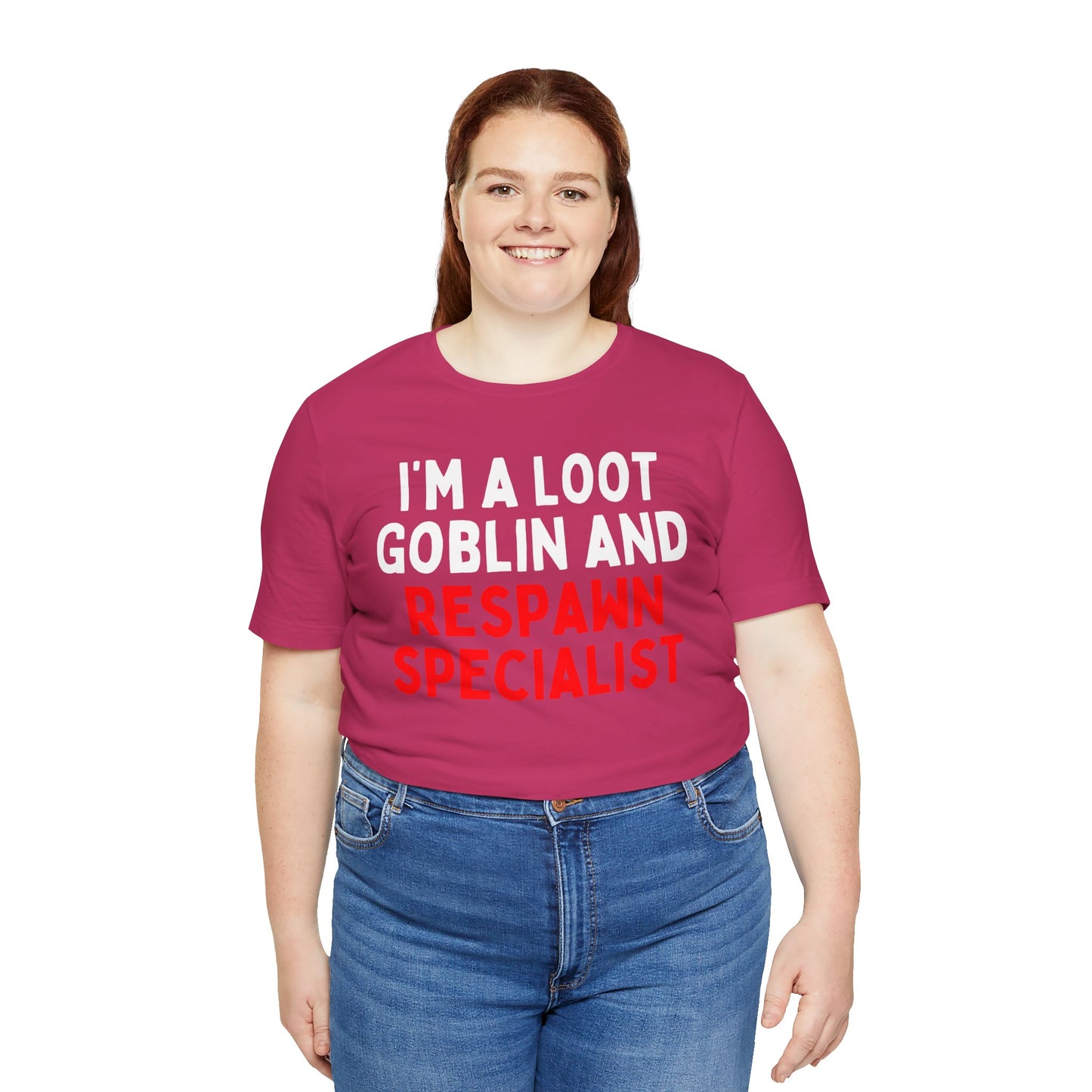 I'm a Loot Goblin and Respawn Specialist T-Shirt