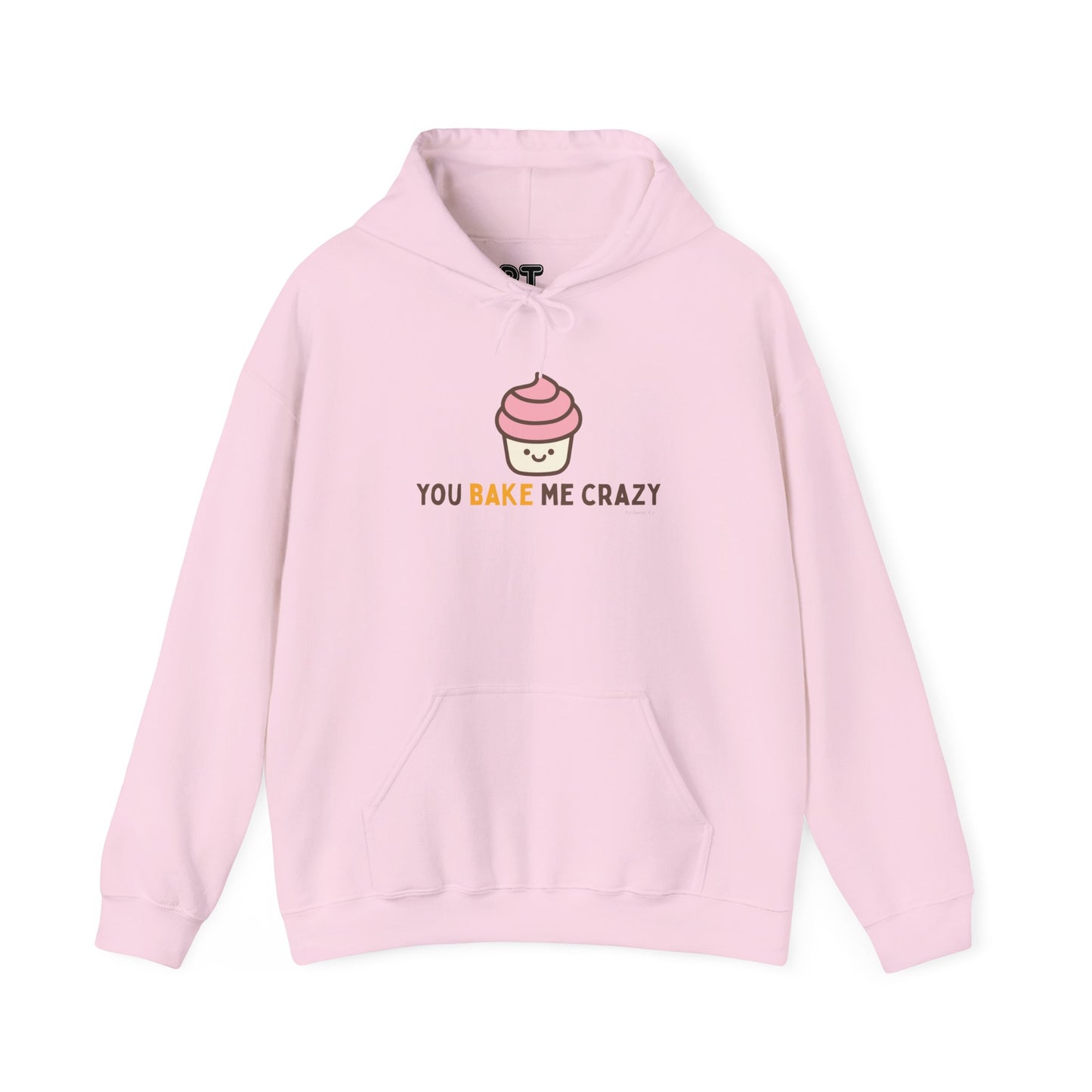 You Bake Me Crazy Hoodie