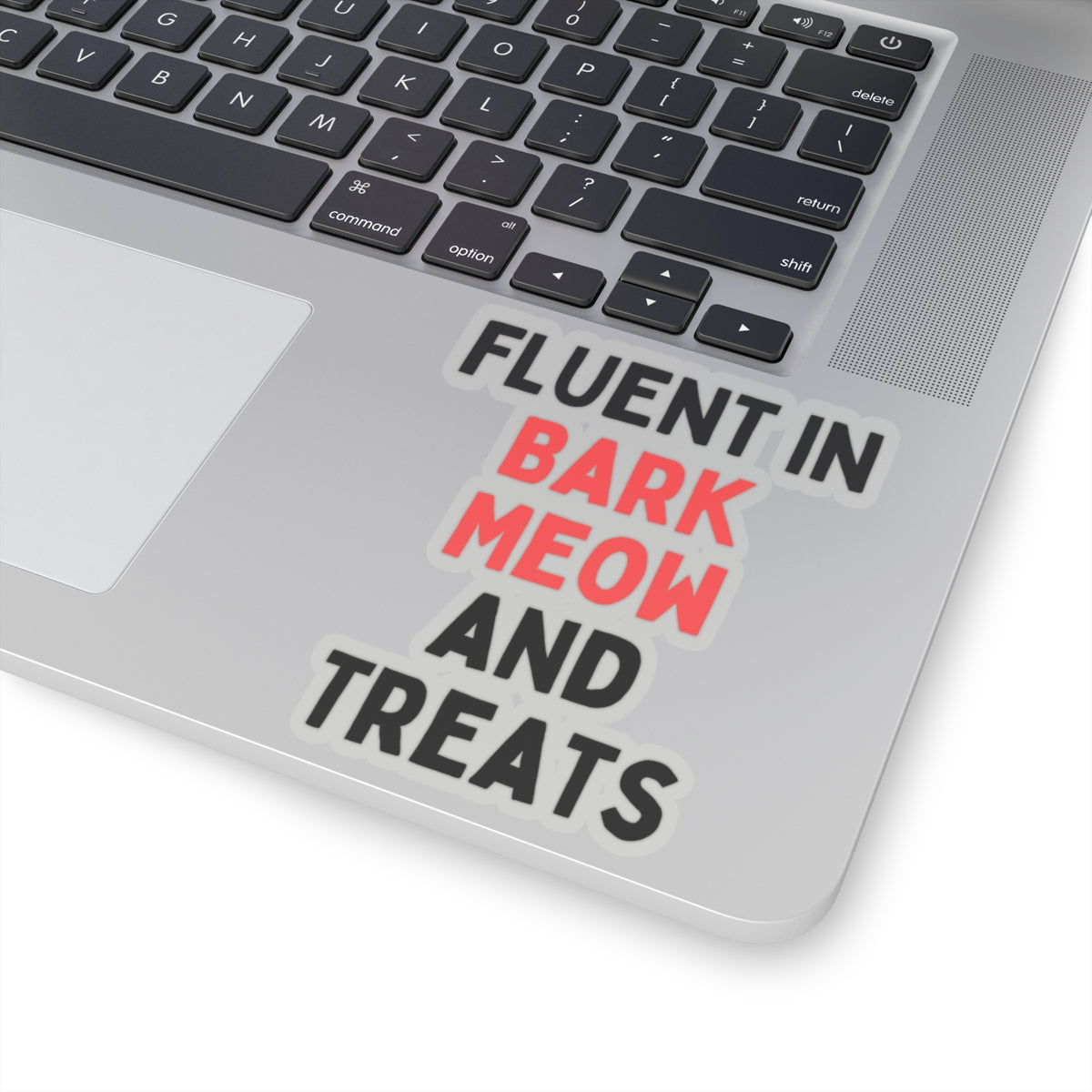 Fluent in Bark Meow and Treats Kiss-Cut Stickers - Fun Pet Lover Decals