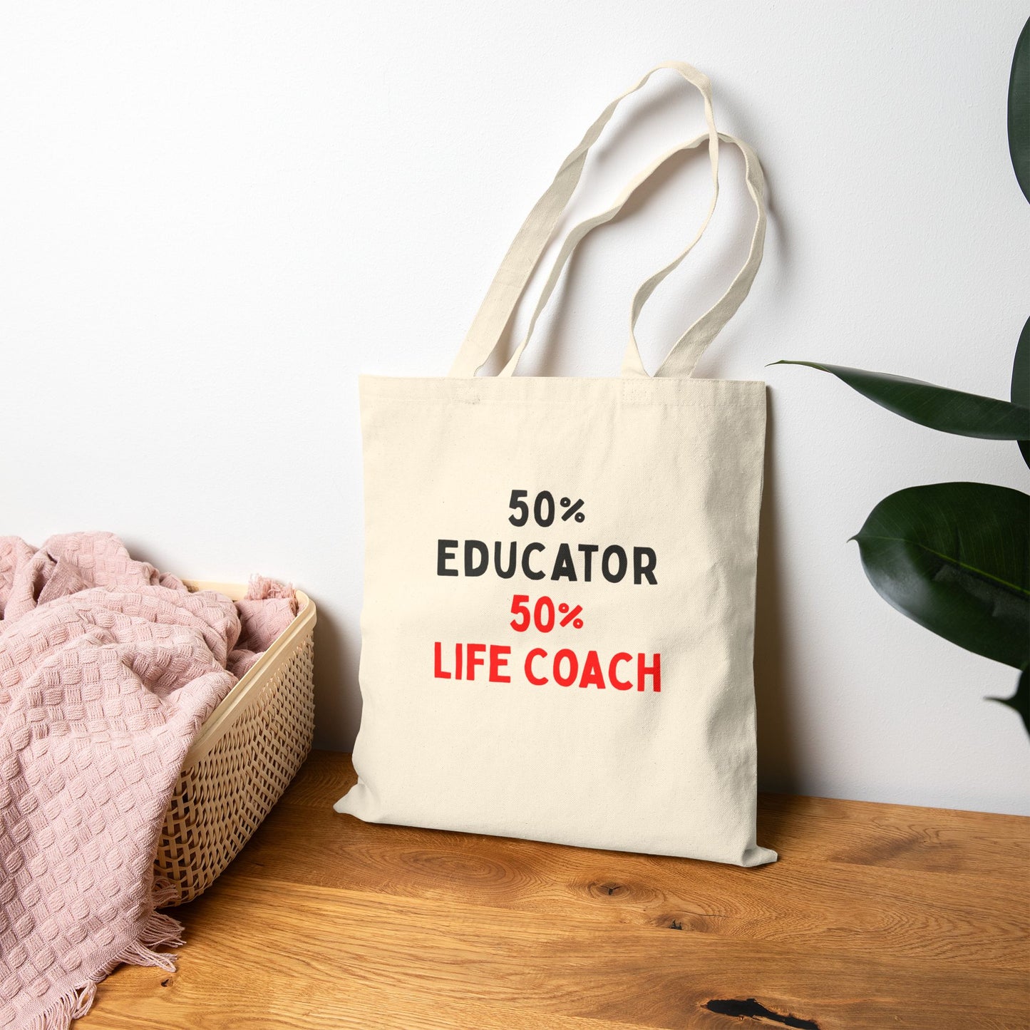 50% Educator, 50% Life Coach Tote Bag