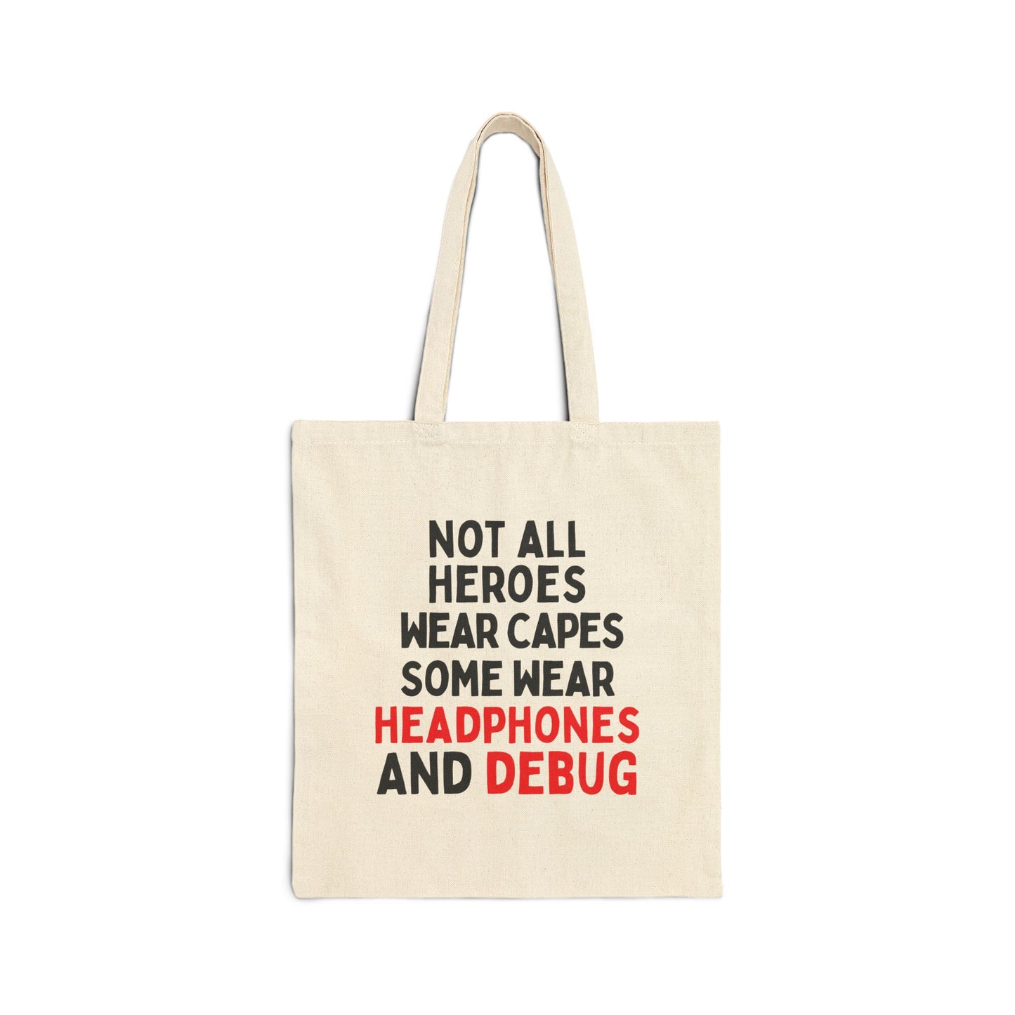 Not All Heroes Wear Capes, Some Wear Headphones And Debug Tote Bag
