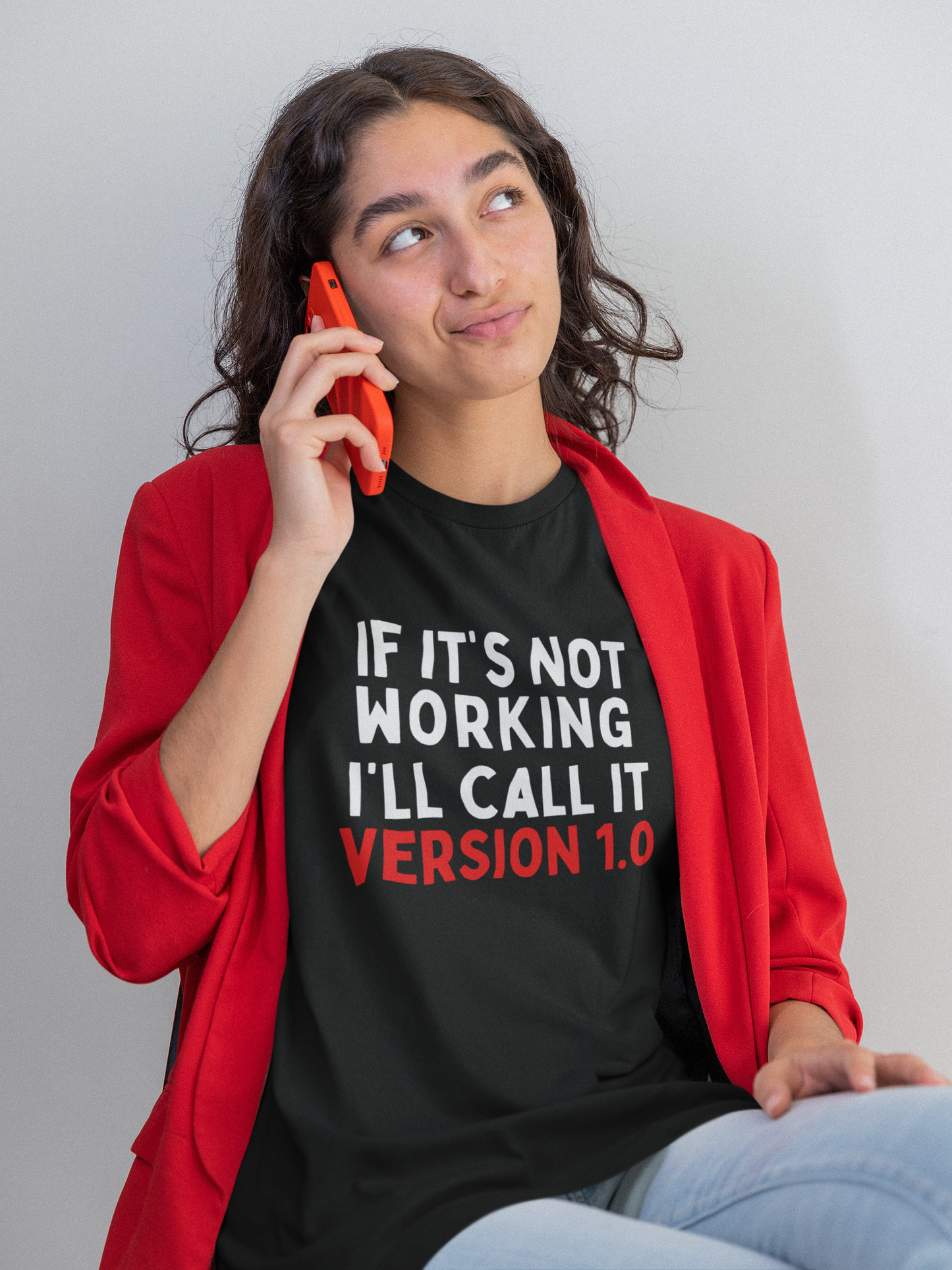 If It's Not Working, I'll Call It Version 1.0 T-Shirt