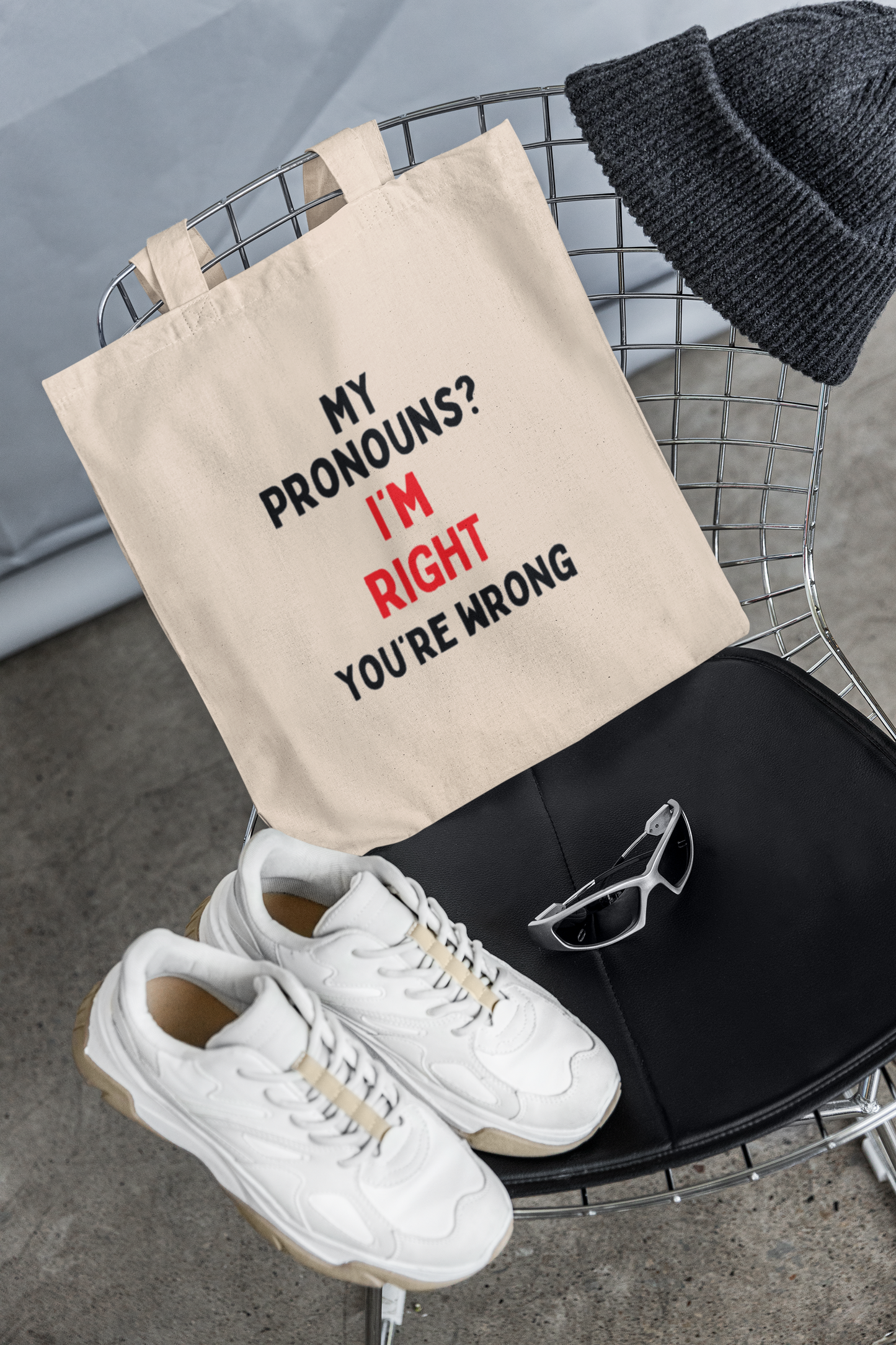 My Pronouns? I'm Right, You're Wrong Tote Bag